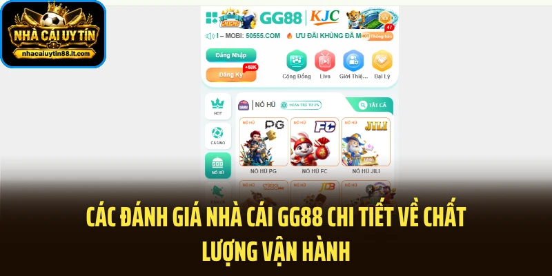Các đánh giá nhà cái GG88 chi tiết về chất lượng vận hành