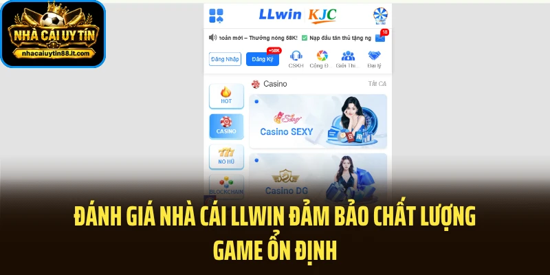 Đánh giá nhà cái LLWIN đảm bảo chất lượng game ổn định