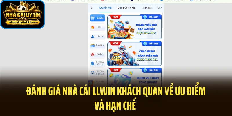 Đánh giá nhà cái LLWIN khách quan về ưu điểm và hạn chế 