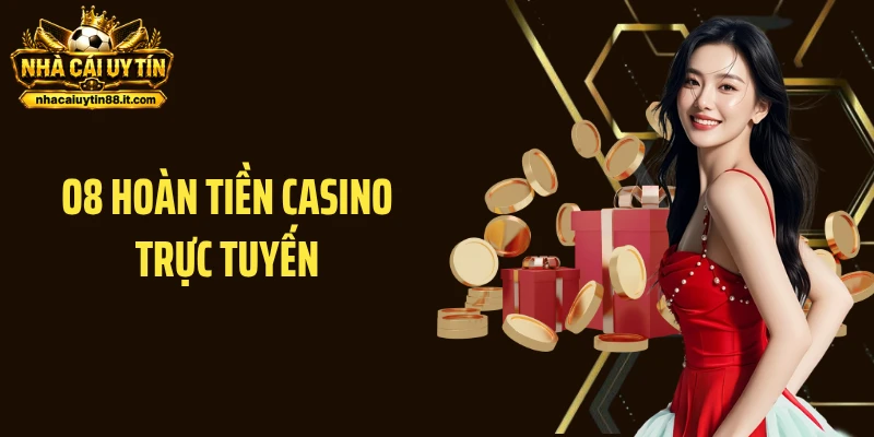 O8 Hoàn Tiền Casino Trực Tuyến: Nhận Hoàn Trả Khủng Mỗi Ngày