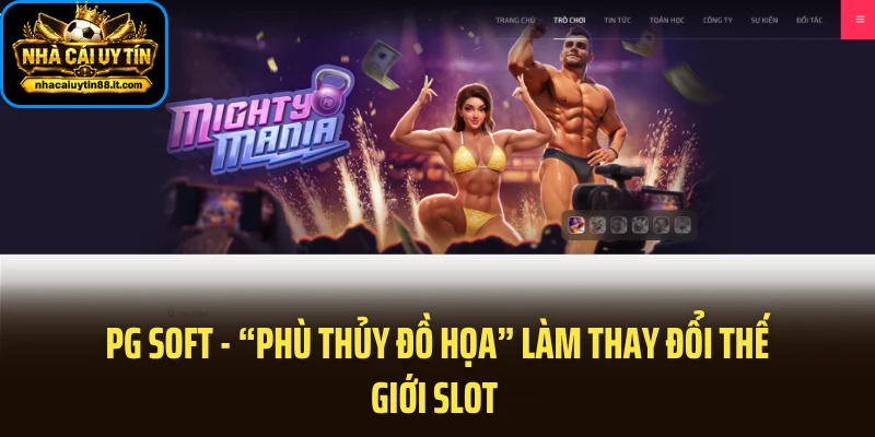 PG Soft - “Phù Thủy Đồ Họa” Làm Thay Đổi Thế Giới Slot 