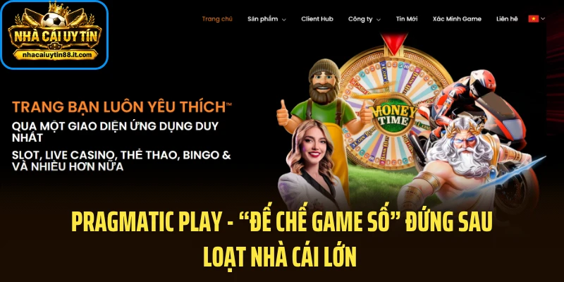 Pragmatic Play - “Đế Chế Game Số” Đứng Sau Loạt Nhà Cái Lớn 