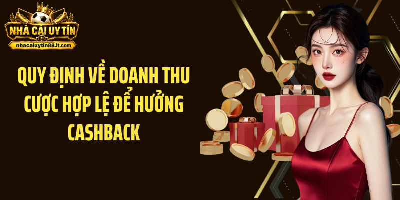 Quy định về doanh thu cược hợp lệ để hưởng cashback
