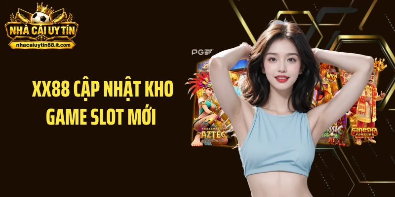 XX88 Cập Nhật Kho Game Slot Mới Khiến Dân Chơi Hào Hứng